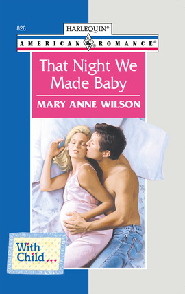 Title details for That Night We Made Baby by Mary Anne Wilson - Available